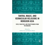 KNYGA Andrea Acri Tantra, Magic, and Vernacular Religions in Monsoon Asia
