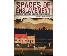 KNYGA Andrea C Mosterman Spaces of Enslavement