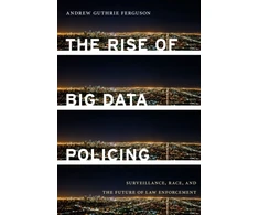 KNYGA Andrew Guthrie Ferguson Rise of Big Data Policing