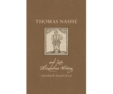 KNYGA Andrew Hadfield Thomas Nashe and Late Elizabethan Writing