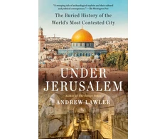 KNYGA Andrew Lawler Under Jerusalem