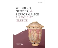 KNYGA Andromache Karanika Wedding, Gender, and Performance in Ancient Greece