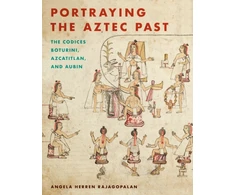 KNYGA Angela Herren Rajagopalan Portraying the Aztec Past