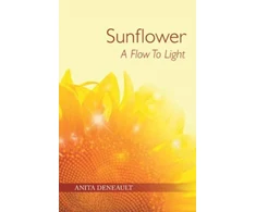 KNYGA Anita Deneault Sunflower A Flow To Light