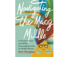 KNYGA Ann Douglas Navigating the Messy Middle