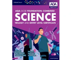 KNYGA Ann Fullick Oxford Smart AQA GCSE Sciences (Foundation): Combined Science Trilogy and Entry Level Certificate Student Book