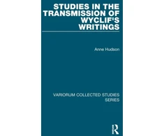 KNYGA Anne Hudson Studies in the Transmission of Wyclif's Writings