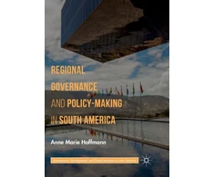 KNYGA Anne Marie Hoffmann Regional Governance and Policy-Making in South America