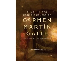 KNYGA Anne Marie Storrs Spiritual Consciousness of Carmen Martin Gaite