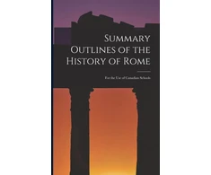 KNYGA Anonymous Summary Outlines of the History of Rome [microform]