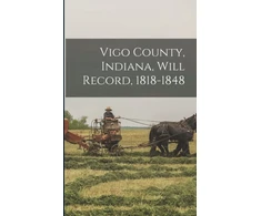 KNYGA Anonymous Vigo County, Indiana, Will Record, 1818-1848