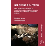 KNYGA Antonella Minelli Nel regno del fango: speleoarcheologia della Grotta di Polla (Salerno, Italia)