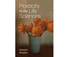 KNYGA Antonine Nicoglou Plasticity in the Life Sciences