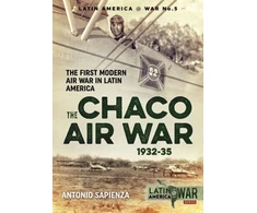 KNYGA Antonio Luis Sapienza The Chaco Air War 1932-35