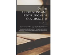 KNYGA Antony D. 1650 Ascham Of the Confusions and Revolutions of Governments
