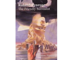 KNYGA Antony Penrose Roland Penrose: The Friendly Surrealist