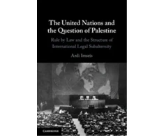 KNYGA Ardi Imseis United Nations and the Question of Palestine