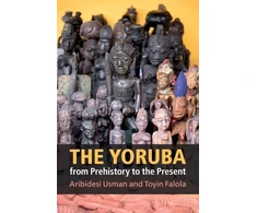 KNYGA Aribidesi Adisa Usman Yoruba from Prehistory to the Present