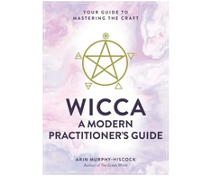 KNYGA Arin Murphy Hiscock Wicca: A Modern Practitioner's Guide