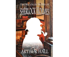 KNYGA Arthur Hall Recollections of Sherlock Holmes