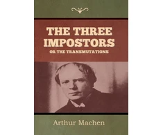KNYGA Arthur Machen Three Impostors or The Transmutations