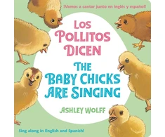 KNYGA Ashley Wolff The Baby Chicks Are Singing/Los Pollitos Dicen