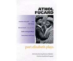 KNYGA Athol Fugard Port Elizabeth Plays
