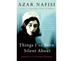 KNYGA Azar Nafisi Things I've Been Silent About