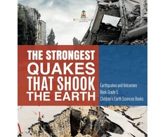 KNYGA Baby Professor Strongest Quakes That Shook the Earth Earthquakes and Volcanoes Book Grade 5 Children's Earth Sciences Books