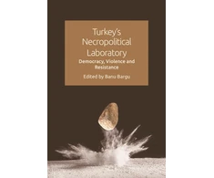 KNYGA Banu Bargu Turkey'S Necropolitical Laboratory