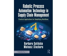 KNYGA Barbara Gali324Ska Robotic Process Automation Technology in Supply Chain Management