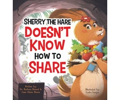 KNYGA Barbara Howard Sherry the Hare Doesn't Know How to Share