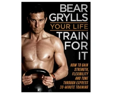 KNYGA Bear Grylls Your Life - Train For It