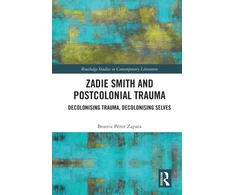KNYGA Beatriz Perez Zapata Zadie Smith and Postcolonial Trauma