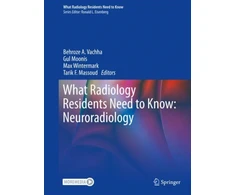 KNYGA Behroze Vachha What Radiology Residents Need to Know: Neuroradiology