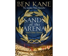 KNYGA Ben Kane Sands of the Arena and Other Stories