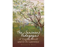 KNYGA Benjamin D Hagen Sensuous Pedagogies of Virginia Woolf and D.H. Lawrence