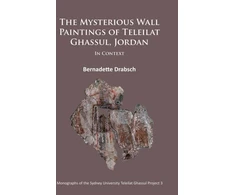 KNYGA Bernadette Drabsch Mysterious Wall Paintings of Teleilat Ghassul, Jordan: In Context