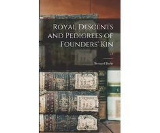 KNYGA Bernard 1814-1892 Burke Royal Descents and Pedigrees of Founders' Kin; c.1
