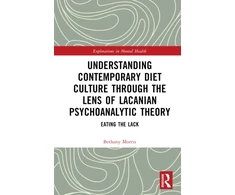 KNYGA Bethany Morris Understanding Contemporary Diet Culture through the Lens of Lacanian Psychoanalytic Theory