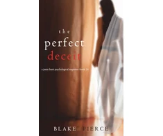 KNYGA Blake Pierce Perfect Deceit (A Jessie Hunt Psychological Suspense Thriller-Book Fourteen)