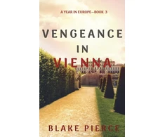 KNYGA Blake Pierce Vengeance in Vienna (A Year in Europe-Book 3)