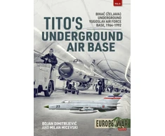 KNYGA Bojan Dimitrijevic Tito's Underground Air Base