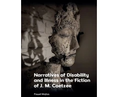 KNYGA Bookshop Narratives of Disability and Illness in the Fiction of J. M. Coetzee