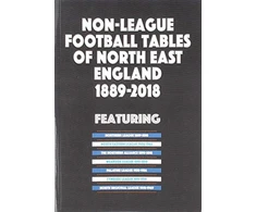 KNYGA Bookshop Non-League Football Tables of North East England 1889-2018
