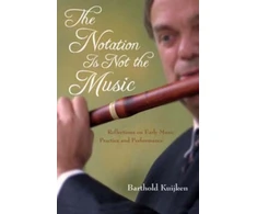 KNYGA Barthold Kuijken Notation Is not the Music