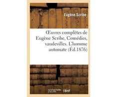 KNYGA Bookshop Oeuvres Completes de Eugene Scribe, Comedies, Vaudevilles. l'Homme Automate
