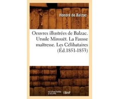 KNYGA Bookshop Oeuvres Illustrees de Balzac. Ursule Mirouet. La Fausse Maitresse. Les Celibataires (Ed.1851-1853)