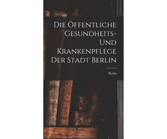KNYGA Bookshop Offentliche Gesundheits- Und Krankenpflege Der Stadt Berlin