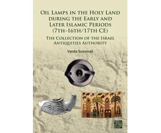 KNYGA Bookshop Oil Lamps in the Holy Land during the Early and Later Islamic Periods (7th–16th/17th CE)